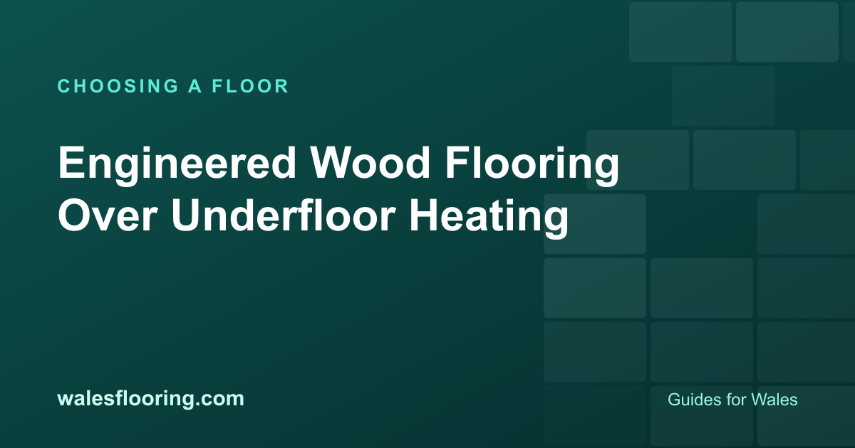 Illustration card titled Engineered Wood Flooring Over Underfloor Heating