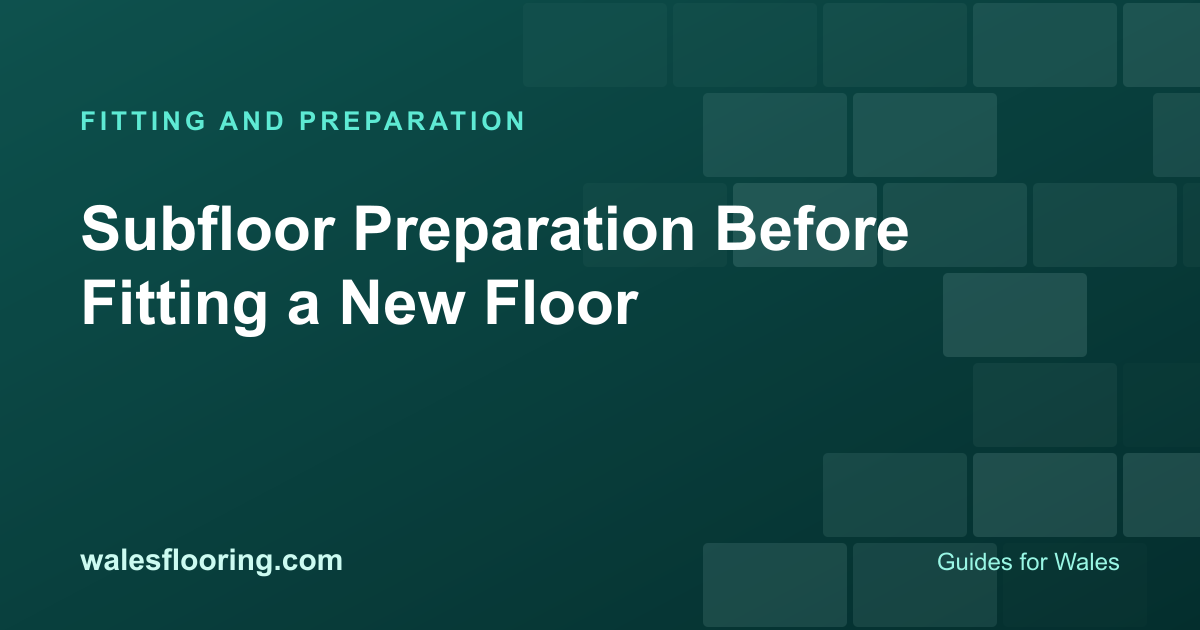 Illustration card titled Subfloor Preparation Before Fitting a New Floor